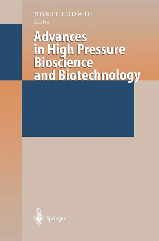 Advances in High Pressure Bioscience and Biotechnology: Proceedings of the International Conference on High Pressure Bioscience and Biotechnology, Heidelberg, August 30 - September 3, 1998 - Image 1