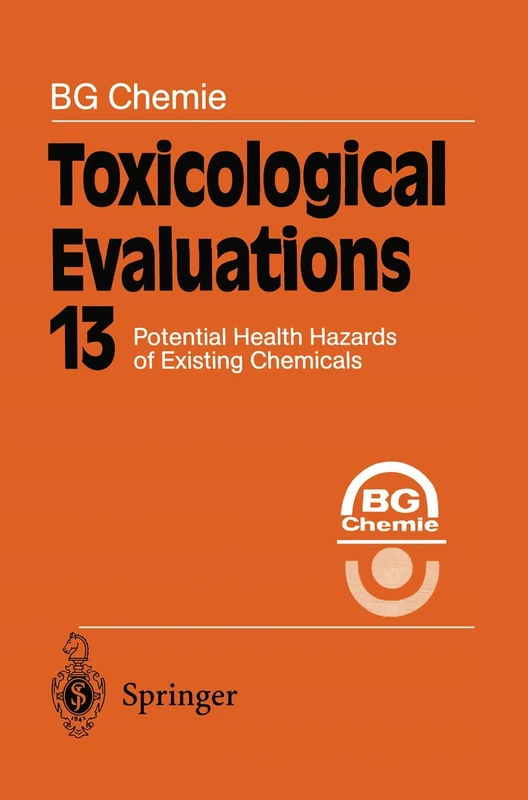 Toxicological Evaluations: Potential Health Hazards of Existing Chemicals: 13