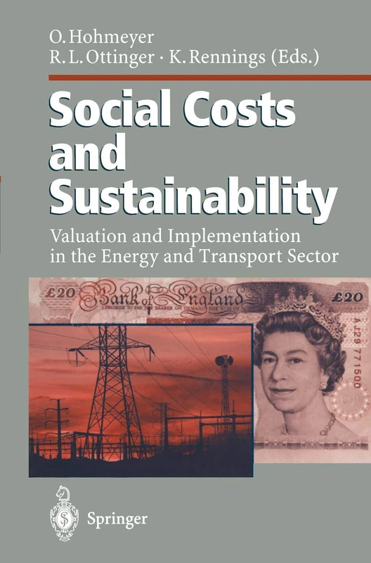 Social Costs and Sustainability: Valuation and Implementation in the Energy and Transport Sector Proceeding of an International Conference, Held at Ladenburg, Germany, May 27–30, 1995