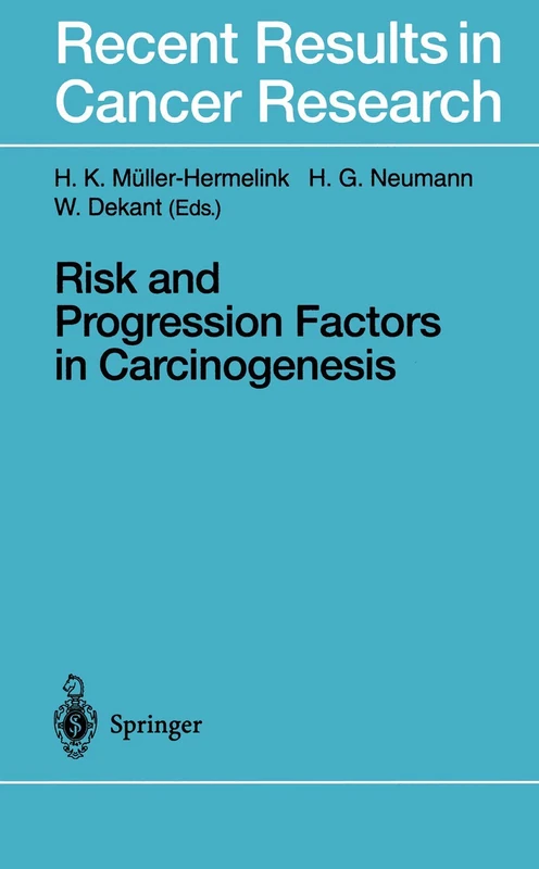 Risk and Progression Factors in Carcinogenesis: 143 (Recent Results in Cancer Research, 143)