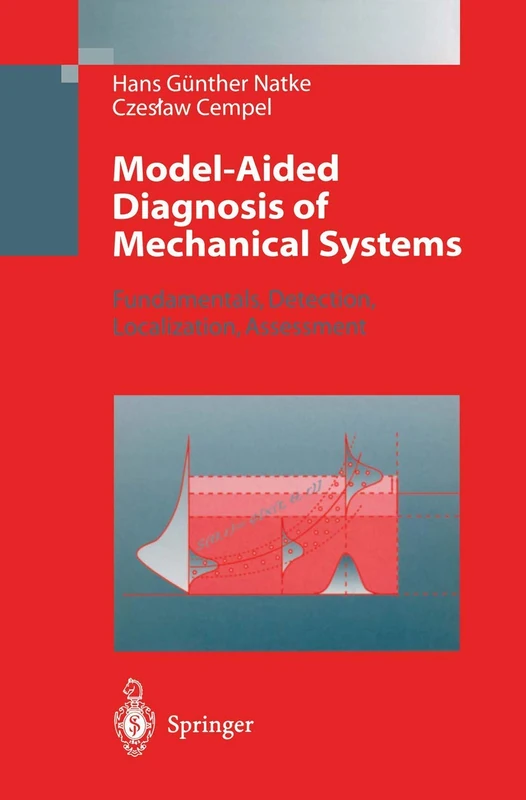 Model-Aided Diagnosis of Mechanical Systems: Fundamentals, Detection, Localization, Assessment
