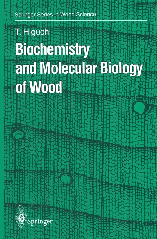 Biochemistry and Molecular Biology of Wood (Springer Series in Wood Science)