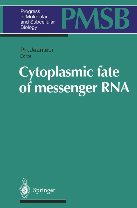 Cytoplasmic fate of messenger RNA: 18 (Progress in Molecular and Subcellular Biology, 18)