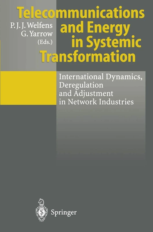 Telecommunications and Energy in Systemic Transformation: International Dynamics, Deregulation and Adjustment in Network Industries