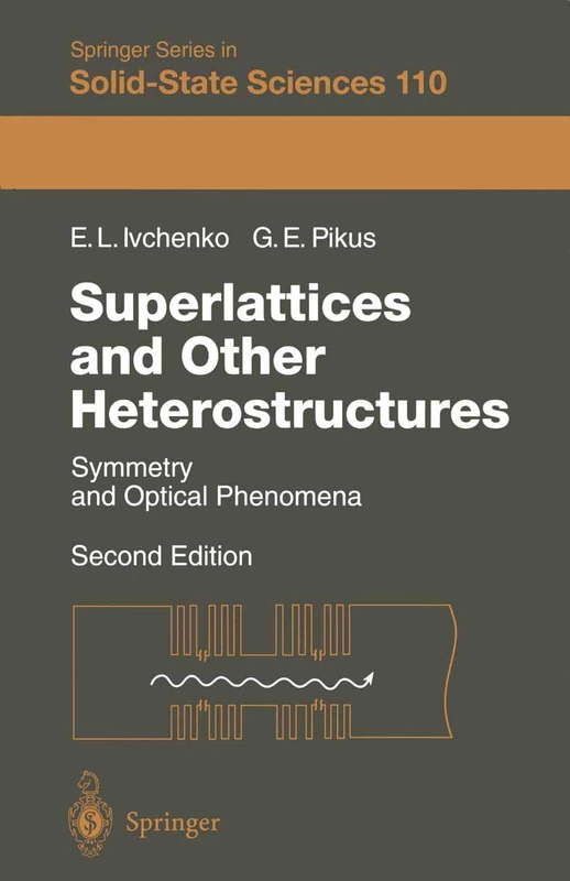 Superlattices and Other Heterostructures: Symmetry and Optical Phenomena: 110 (Springer Series in Solid-State Sciences, 110)