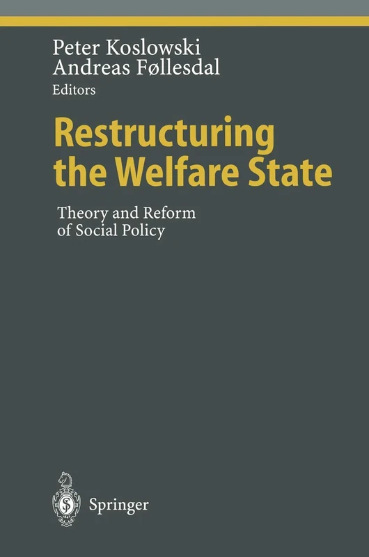 Restructuring the Welfare State: Theory and Reform of Social Policy (Ethical Economy)
