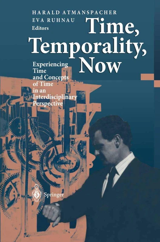 Springer - Time, Temporality, Now: Interdisciplinary Perspective
