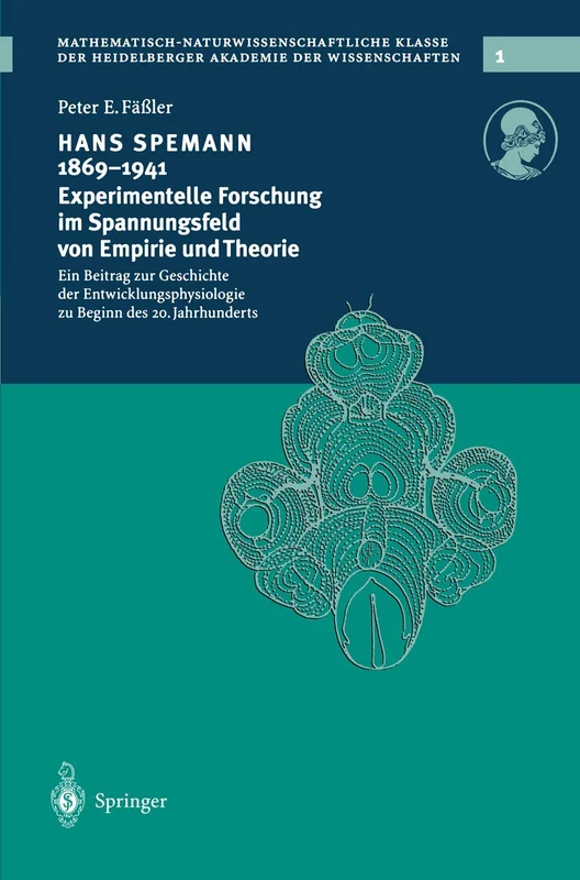 Hans Spemann 1869–1941 Experimentelle Forschung im Spannungsfeld von Empirie und Theorie: Ein Beitrag zur Geschichte der Entwicklungsphysiologie zu ... Klasse, 1) - Image 1