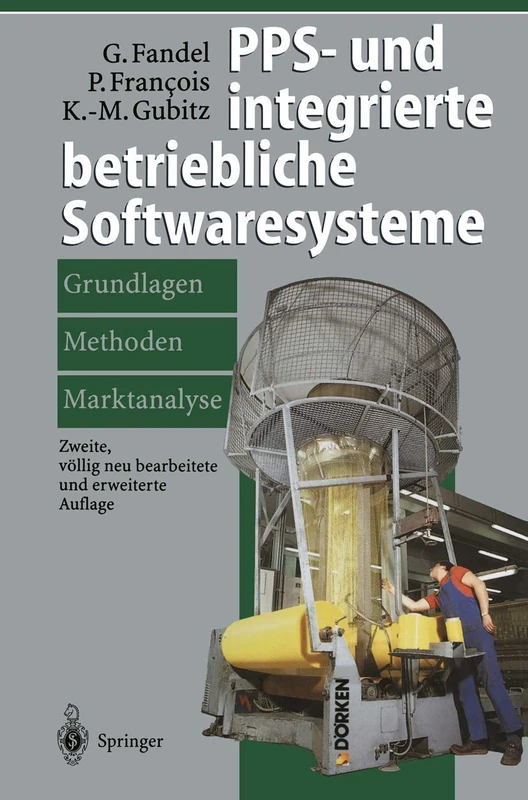 PPS- und integrierte betriebliche Softwaresysteme: Grundlagen, Methoden, Marktanalyse