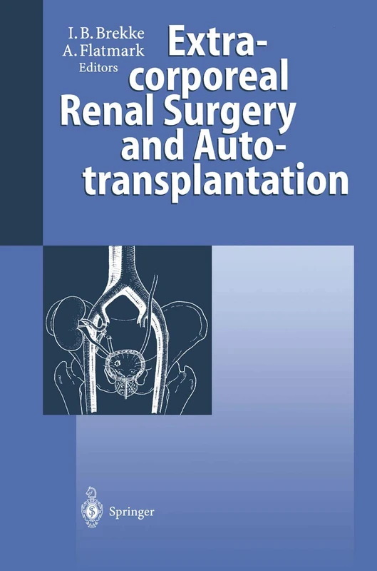 Extracorporeal Renal Surgery and Autotransplantation - Image 1