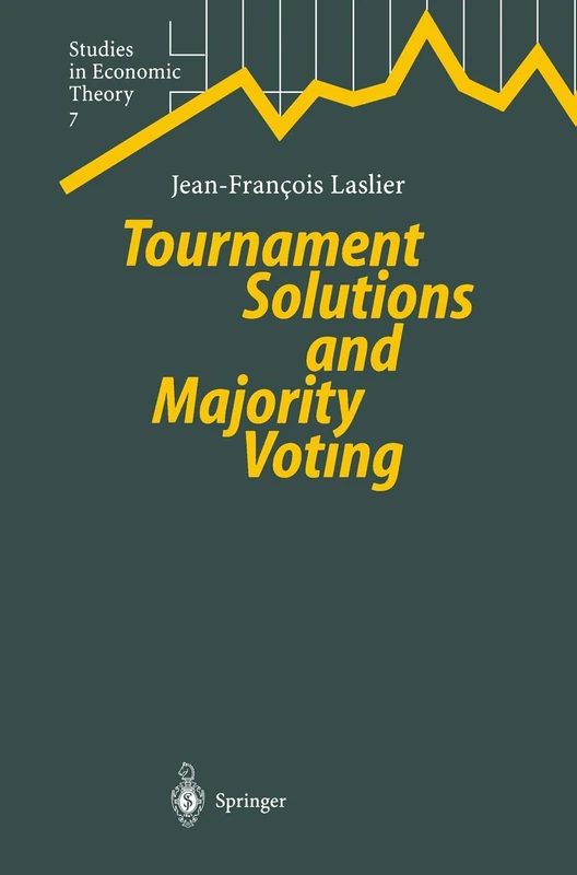 Tournament Solutions and Majority Voting: 7 (Studies in Economic Theory, 7) - Image 1