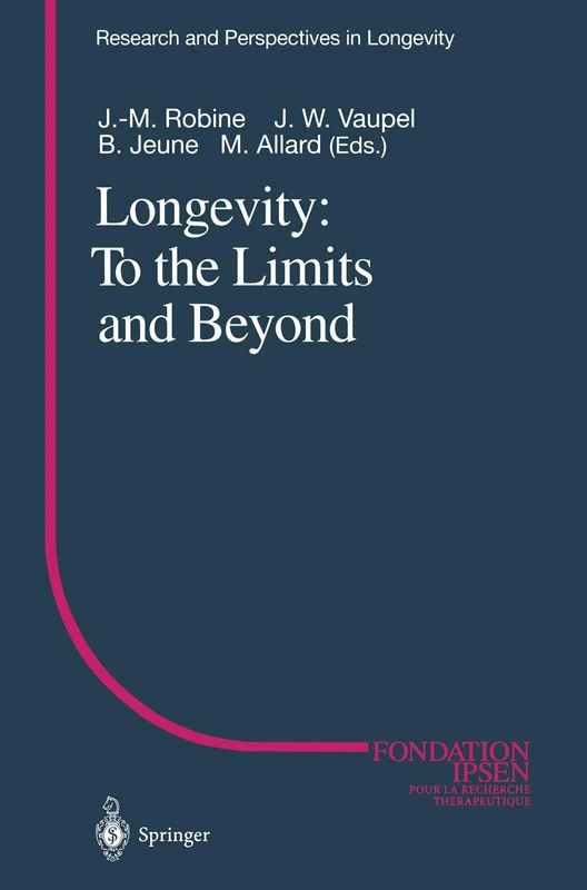 Longevity: To the Limits and Beyond (Research and Perspectives in Longevity)