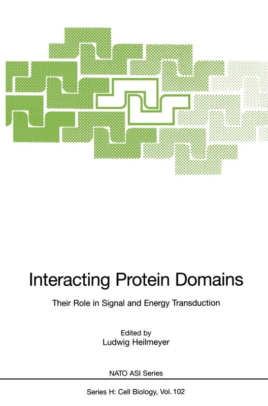 Interacting Protein Domains: Their Role in Signal and Energy Transduction: 102 (Nato ASI Subseries H:, 102)