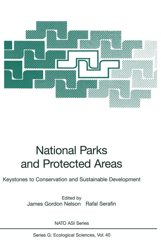 National Parks and Protected Areas: Keystones to Conservation and Sustainable Development: 40 (Nato ASI Subseries G:, 40)