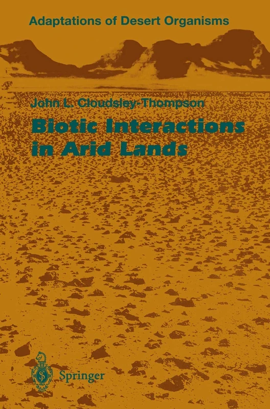 Biotic Interactions in Arid Lands (Adaptations of Desert Organisms)