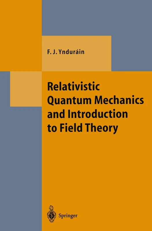 Relativistic Quantum Mechanics and Introduction to Field Theory (Theoretical and Mathematical Physics)