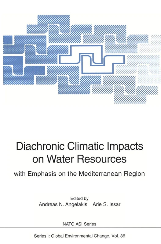 Diachronic Climatic Impacts on Water Resources: with Emphasis on the Mediterranean Region: 36 (Nato ASI Subseries I:, 36)