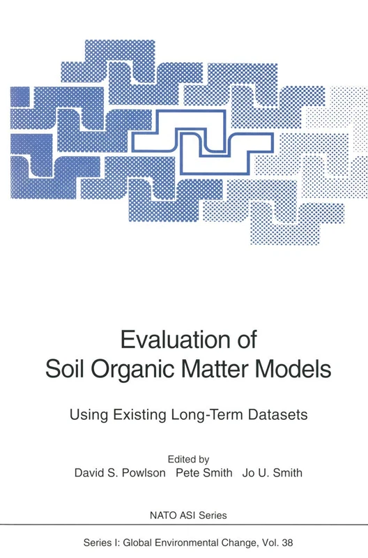 Evaluation of Soil Organic Matter Models: Using Existing Long-Term Datasets: 38 (Nato ASI Subseries I:, 38)