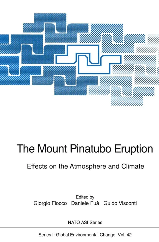 The Mount Pinatubo Eruption: Effects on the Atmosphere and Climate: 42 (Nato ASI Subseries I:, 42)