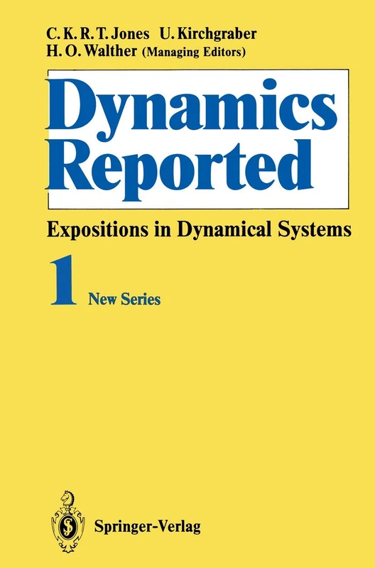 Dynamics Reported: Expositions in Dynamical Systems: 1 (Dynamics Reported. New Series, 1)