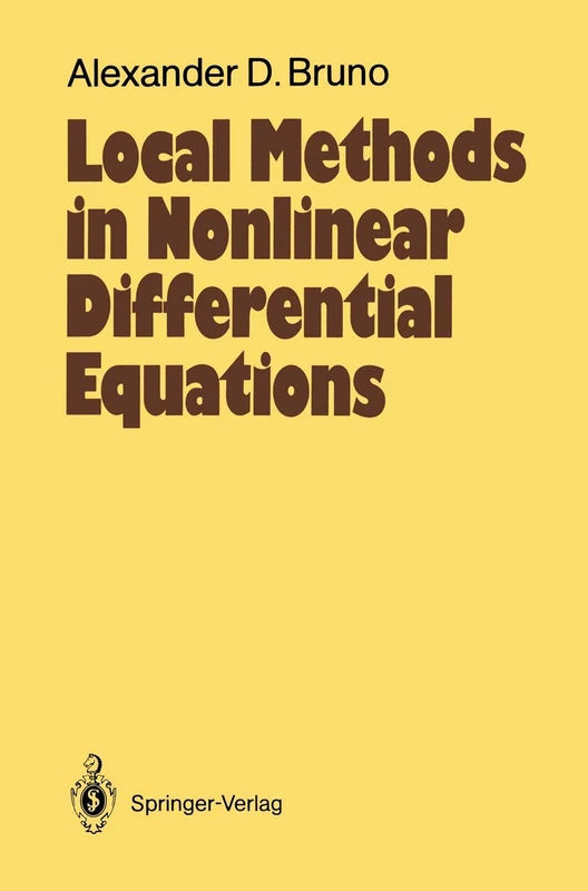 Local Methods in Nonlinear Differential Equations: Part I The Local Method of Nonlinear Analysis of Differential Equations Part II The Sets of ... (Springer Series in Soviet Mathematics)