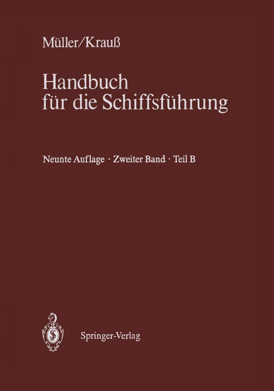 Schiffahrtsrecht und Manövrieren: Teil B Schiffahrtsrecht II: 2 / B (Handbuch für die Schiffsführung, 2 / B)
