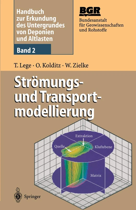 Handbuch zur Erkundung des Untergrundes von Deponien und Altlasten: Band 2: Strömungs- und Transportmodellierung