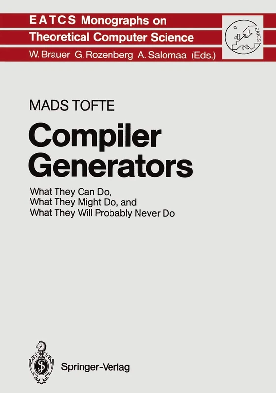 Compiler Generators: What They Can Do, What They Might Do, and What They Will Probably Never Do: 19 (Monographs in Theoretical Computer Science. An EATCS Series, 19) - Image 1