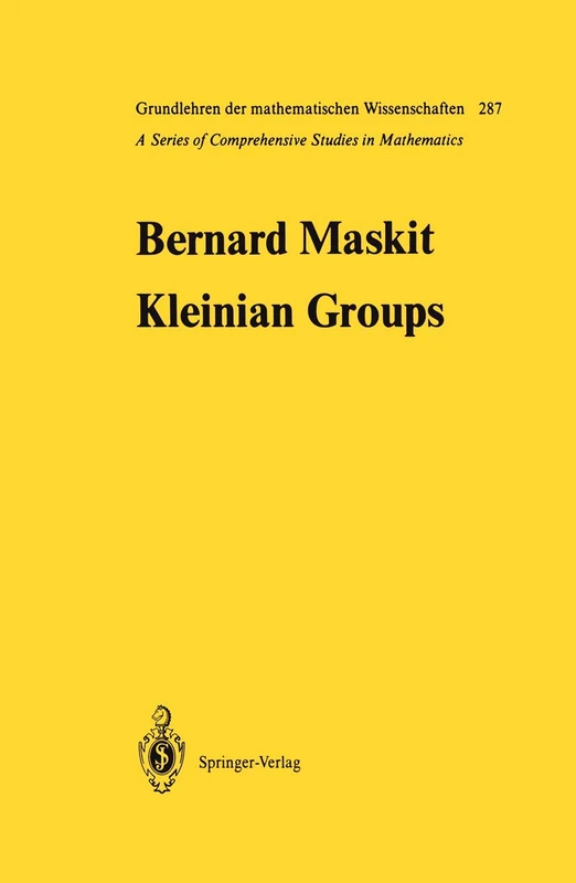 Kleinian Groups: 287 (Grundlehren der mathematischen Wissenschaften, 287)
