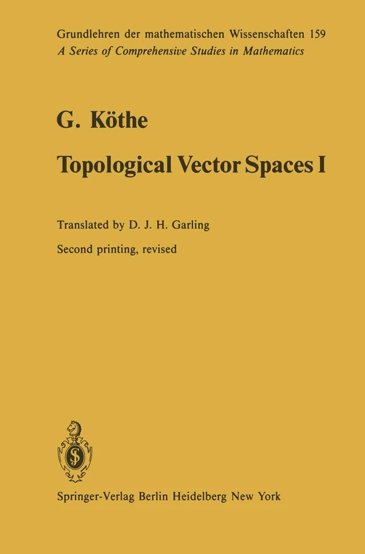 Topological Vector Spaces I: 159 (Grundlehren der mathematischen Wissenschaften, 159)