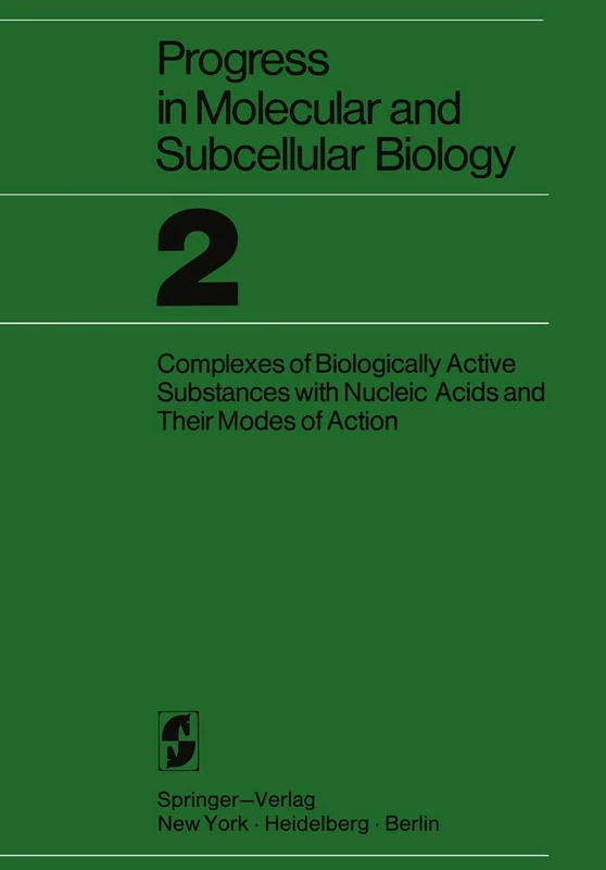 Proceedings of the Research Symposium on Complexes of Biologically Active Substances with Nucleic Acids and Their Modes of Action: Held at the Walter ... in Molecular and Subcellular Biology, 2)
