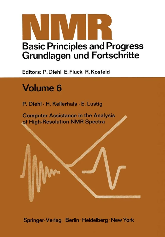 Computer Assistance in the Analysis of High-Resolution N.M.R. Spectra: 6 (NMR Basic Principles and Progress, 6)