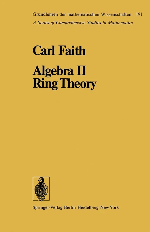 Algebra II Ring Theory: Vol. 2: Ring Theory: 191 (Grundlehren der mathematischen Wissenschaften, 191)