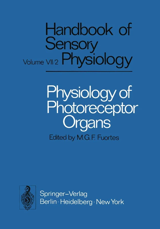 Physiology of Photoreceptor Organs: 7 / 2 (Autrum,H.(Eds):Hdbk Sens.Physiology Vol 7)