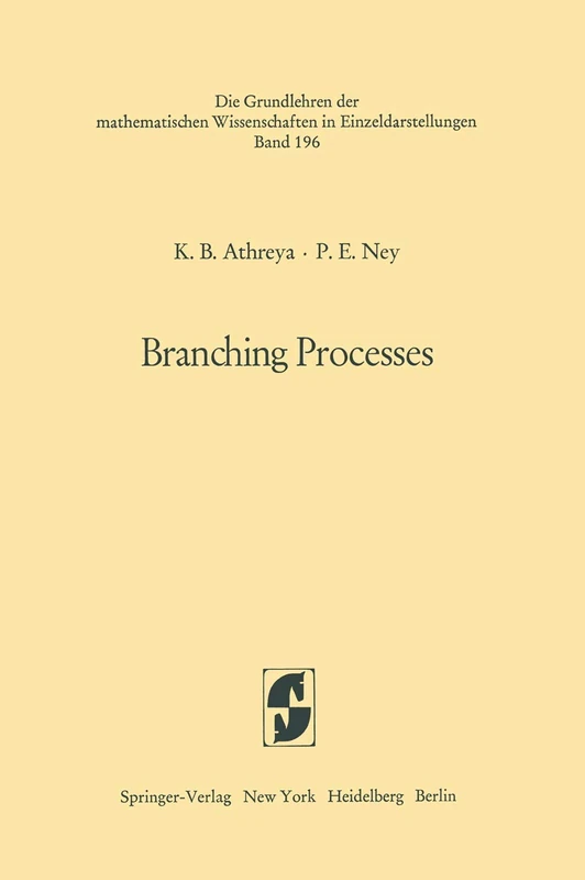 Branching Processes: 196 (Grundlehren der mathematischen Wissenschaften, 196)
