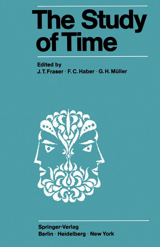 The Study of Time: Proceedings of the First Conference of the International Society for the Study of Time Oberwolfach (Black Forest) ― West Germany