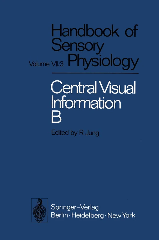 Visual Centers in the Brain: 7 / 3 / 3 B (Handbook of Sensory Physiology, 7 / 3 / 3 B) - Image 1
