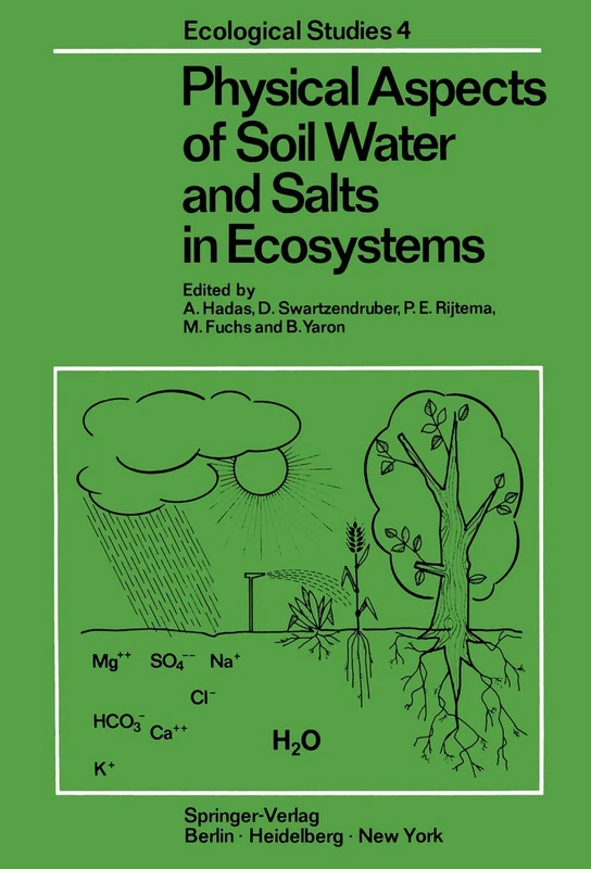 Physical Aspects of Soil Water and Salts in Ecosystems: 4 (Ecological Studies, 4)