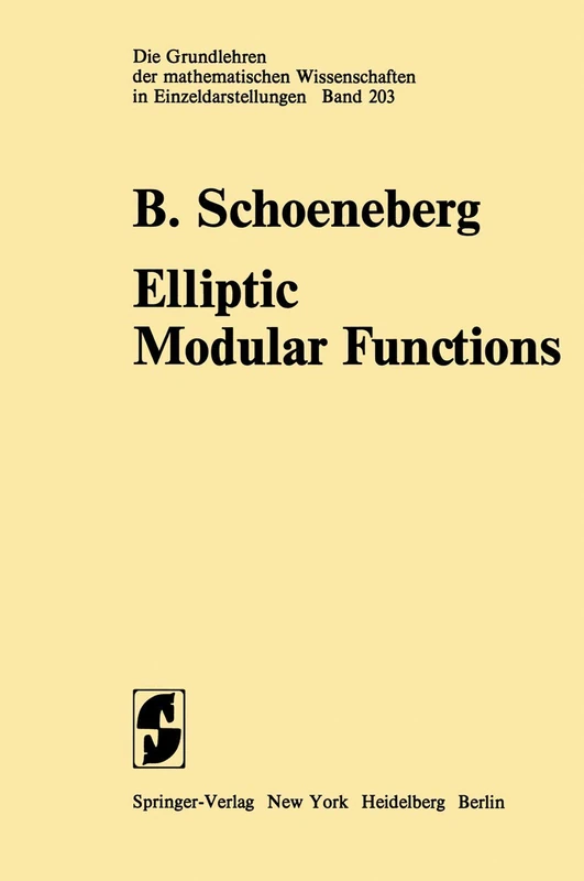 Elliptic Modular Functions: An Introduction: 203 (Grundlehren der mathematischen Wissenschaften, 203)