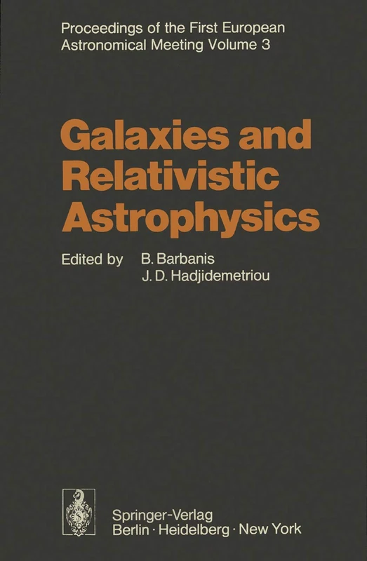Galaxies and Relativistic Astrophysics: Proceedings of the First European Astronomical Meeting Athens, September 4–9, 1972, Volume 3 - Image 1