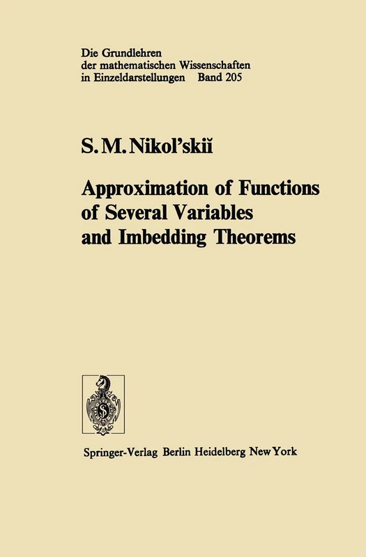 Approximation of Functions of Several Variables and Imbedding Theorems: 205 (Grundlehren der mathematischen Wissenschaften, 205)