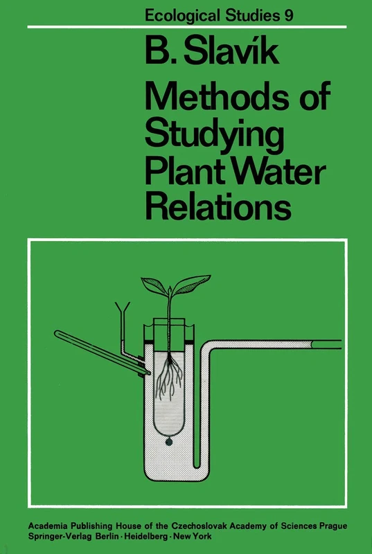 Methods of Studying Plant Water Relations: 9 (Ecological Studies, 9)
