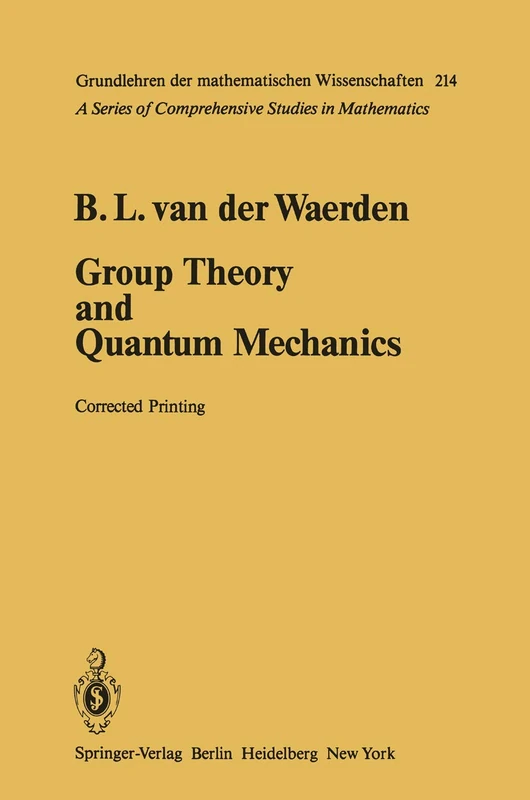 Group Theory and Quantum Mechanics: 214 (Grundlehren der mathematischen Wissenschaften, 214)