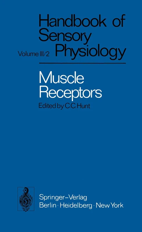 Muscle Receptors: 3 / 2 (Handbook of Sensory Physiology, 3 / 2)