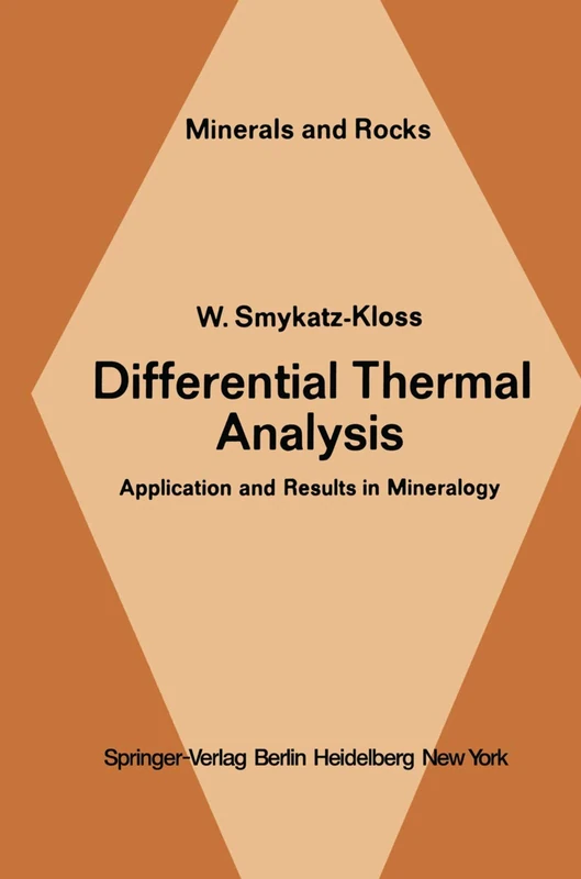 Differential Thermal Analysis: Application and Results in Mineralogy: 11 (Minerals, Rocks and Mountains, 11)