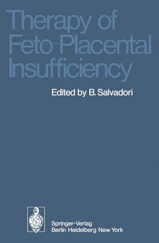 Therapy of Feto-Placental Insufficiency: I. International Symposium Parma, May 19th and 20th 1973