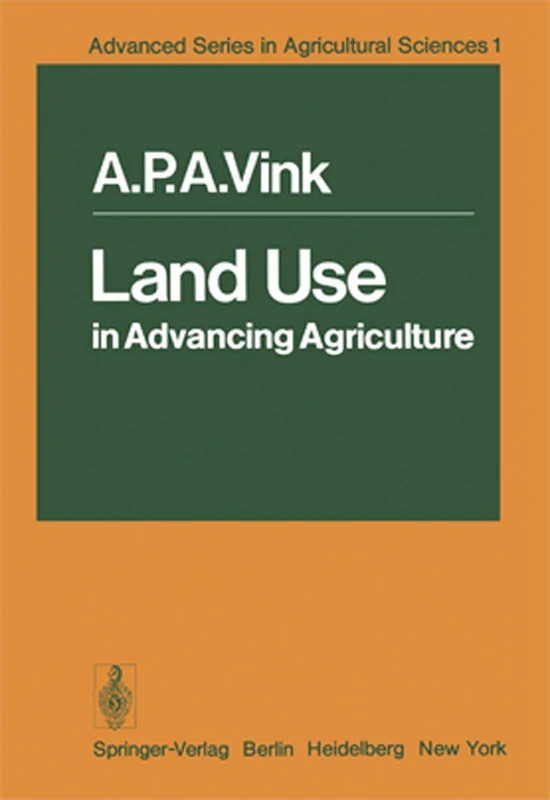 Land Use in Advancing Agriculture: 1 (Advanced Series in Agricultural Sciences, 1)