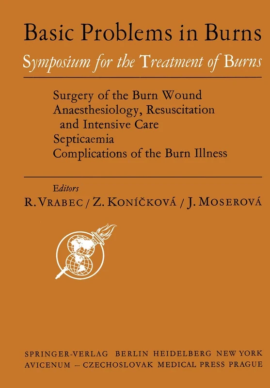 Basic Problems in Burns: Proceedings of the Symposium for Treatment of Burns held in Prague, Sept. 13―15, 1973