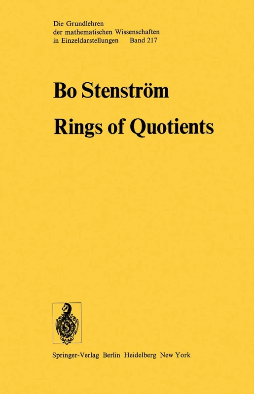 Rings of Quotients: An Introduction to Methods of Ring Theory: 217 (Grundlehren der mathematischen Wissenschaften, 217)