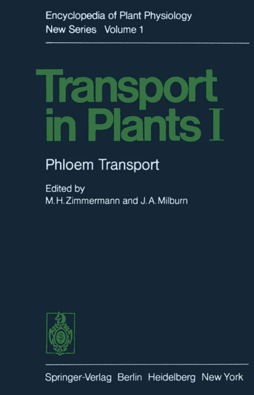 Transport in Plants I: Phloem Transport: 1 (Encyclopedia of Plant Physiology, 1)